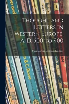 portada Thought and Letters in Western Europe, A. D. 500 to 900