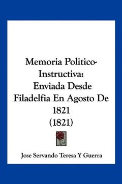 portada Memoria Politico-Instructiva: Enviada Desde Filadelfia en Agosto de 1821 (1821)