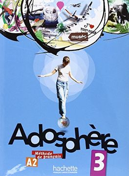 portada Adosphère 3 - Livre de l'Élève + CD Audio: Adosphère 3 - Livre de l'Élève + CD Audio Encarté (en Francés)
