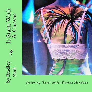 portada It Starts With A Canvas: featuring "Live" artist Davina Mendoza (in English)
