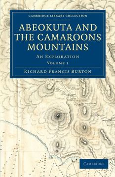 portada Abeokuta and the Camaroons Mountains 2 Volume Set: Abeokuta and the Camaroons Mountains: An Exploration: Volume 1 (Cambridge Library Collection - African Studies) (in English)