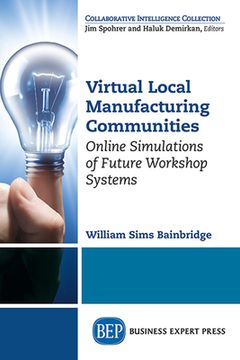 portada Virtual Local Manufacturing Communities: Online Simulations of Future Workshop Systems (en Inglés)