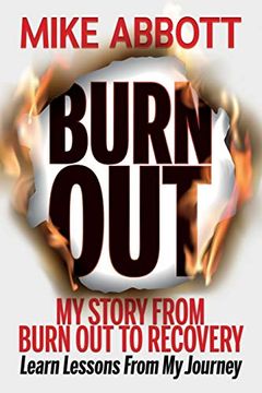 portada Burn Out: My Story From Burn out to Recovery “Learn Lessons From my Journey” (in English)