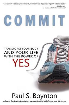 portada Commit: Transform Your Body and Your Life With the Power of Yes (en Inglés)