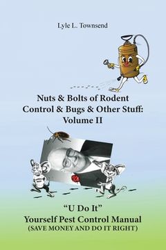 portada Nuts & Bolts of Rodent Control & Bugs & Other Stuff: Volume ii (en Inglés)