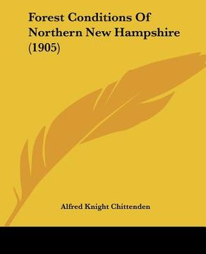 portada forest conditions of northern new hampshire (1905) (en Inglés)