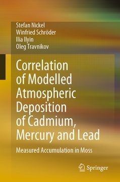 portada Correlation of Modelled Atmospheric Deposition of Cadmium, Mercury and Lead with the Measured Enrichment of These Elements in Moss (en Inglés)