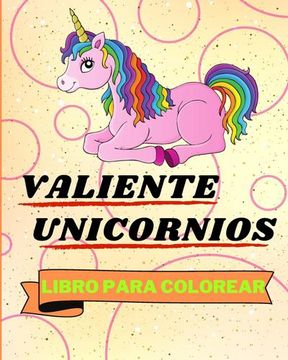 portada Libro Para Colorear con Unicornios Valientes: Adorables Páginas Para Colorear de Unicornios Para Niños