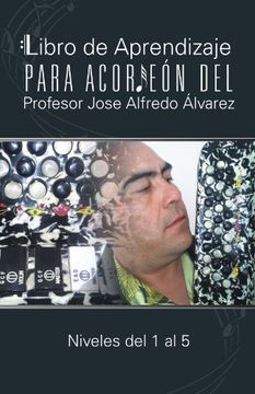 portada Libro de Aprendizaje Para Acordeon del Profesor Jose Alfredo Alvarez: Niveles del 1 al 5