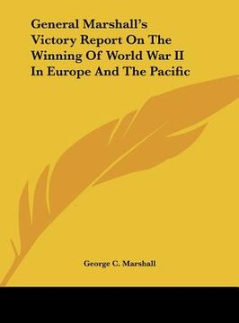 portada general marshall's victory report on the winning of world war ii in europe and the pacific (in English)