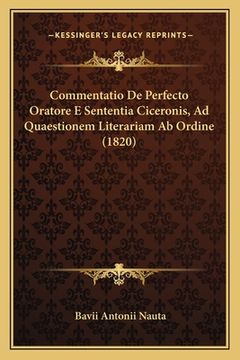 portada Commentatio De Perfecto Oratore E Sententia Ciceronis, Ad Quaestionem Literariam Ab Ordine (1820) (en Latin)