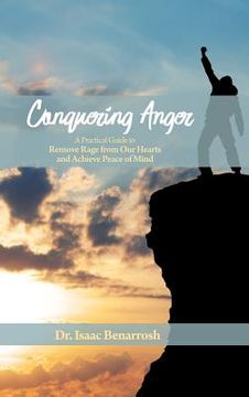 portada Conquering Anger: A Practical Guide to Remove Rage from Our Hearts and Achieve Peace of Mind