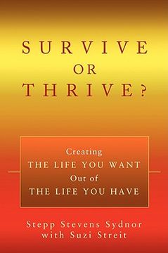 portada survive or thrive? :creating the life yo