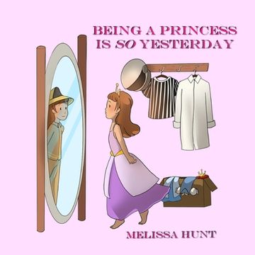 portada Being a Princess is so Yesterday (en Inglés)