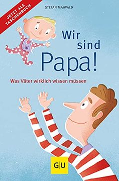 portada Wir Sind Papa! Was Väter Wirklich Wissen Müssen (gu Reader Partnerschaft & Familie) (in German)