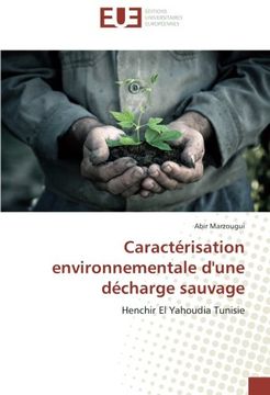 portada Caractérisation environnementale d'une décharge sauvage: Henchir El Yahoudia Tunisie