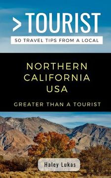 portada Greater Than a Tourist- Northern California USA: 50 Travel Tips from a Local (en Inglés)