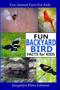 portada Fun Backyard Bird Facts for Kids (en Inglés)