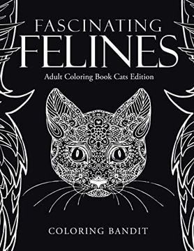 portada Fascinating Felines: Adult Coloring Book Cats Edition (en Inglés)