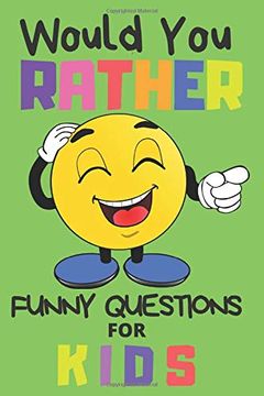 portada Would you Rather Funny Questions for Kids: Fun Game for Children and Parents (100 Pages 6X9) (in English)