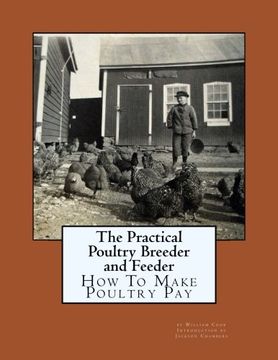 portada The Practical Poultry Breeder and Feeder: How To Make Poultry Pay
