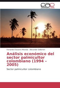 portada Análisis económico del sector palmicultor colombiano (1994 - 2005): Sector palmicultor colombiano