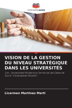 portada Vision de la Gestion Du Niveau Stratégique Dans Les Universités (en Francés)