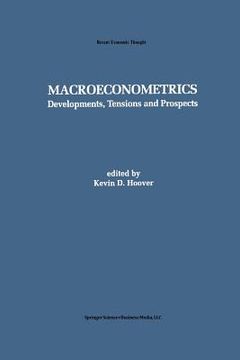 portada Macroeconometrics: Developments, Tensions, and Prospects (en Inglés)