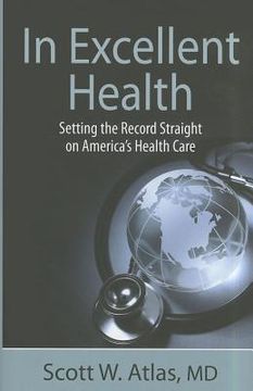 portada in excellent health: setting the record straight on america ` s health care (en Inglés)