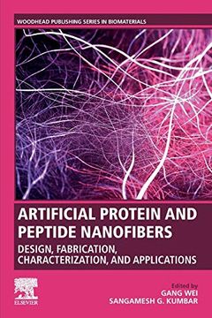 portada Artificial Protein and Peptide Nanofibers: Design, Fabrication, Characterization, and Applications (Woodhead Publishing Series in Biomaterials) (en Inglés)