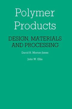 portada Polymer Products: Design, Materials and Processing (en Inglés)