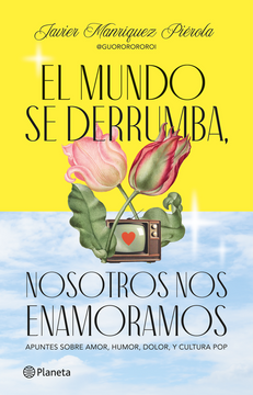 portada El mundo se derrumba, nosotros nos enamoramos