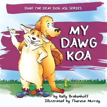 portada My Dawg koa (Duke the Deaf dog Asl) (en Inglés)