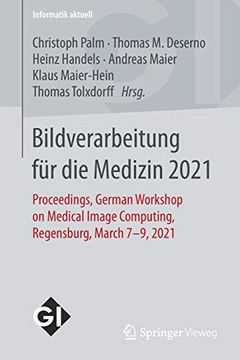 portada Bildverarbeitung für die Medizin 2021. Proceedings, German Workshop on Medical Image Computing, Regensburg, March 7-9, 2021. (en Alemán)