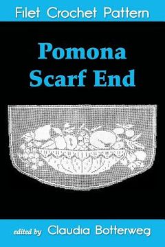 portada Pomona Scarf End Filet Crochet Pattern: Complete Instructions and Chart (en Inglés)