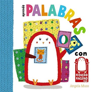 portada Aprende Palabras con el Pequeño Pingüino (Castellano - a Partir de 0 Años - Proyecto de 0 a 3 Años - Libros Manipulativos)