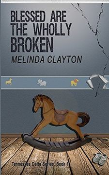 portada Blessed Are the Wholly Broken: Volume 1 (Tennessee Delta Series)