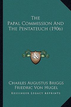 portada the papal commission and the pentateuch (1906) (in English)