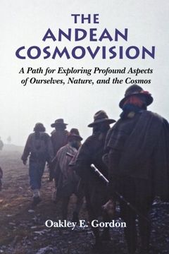portada The Andean Cosmovision: A Path for Exploring Profound Aspects of Ourselves, Nature, and the Cosmos (en Inglés)