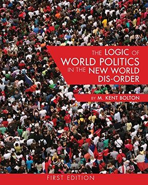 portada The Logic of World Politics in the New World Dis-Order