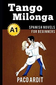 portada Spanish Novels: Tango Milonga (Spanish Novels for Beginners - A1): 3 (Spanish Novels Series) (in English)