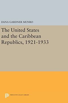 portada The United States and the Caribbean Republics, 1921-1933 (Princeton Legacy Library) (en Inglés)