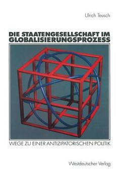 portada Die Staatengesellschaft Im Globalisierungsprozess: Wege Zu Einer Antizipatorischen Politik (in German)