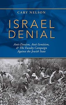 portada Israel Denial: Anti-Zionism, Anti-Semitism, & the Faculty Campaign Against the Jewish State 