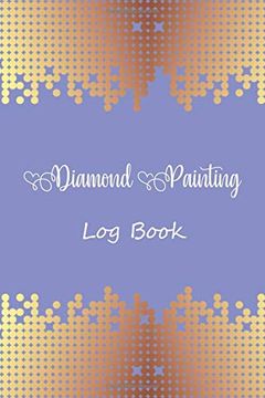Libro Diamond Painting log Book: Track Your Diamond-Crystal art