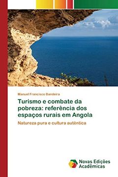 portada Turismo e Combate da Pobreza: Referência dos Espaços Rurais em Angola: Natureza Pura e Cultura Autêntica (in Portuguese)