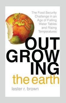 portada Outgrowing the Earth: The Food Security Challenge in an age of Falling Water Tables and Rising Temperatures (in English)