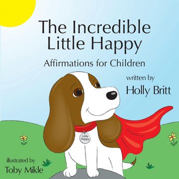 portada The Incredible Little Happy: Affirmations for Children 
