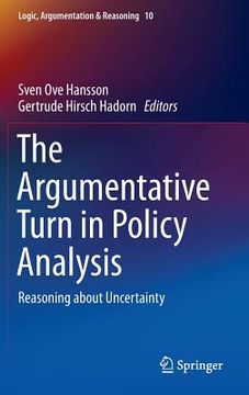 portada The Argumentative Turn in Policy Analysis: Reasoning about Uncertainty (en Inglés)