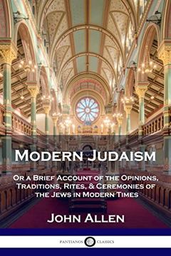 portada Modern Judaism: Or a Brief Account of the Opinions, Traditions, Rites, & Ceremonies of the Jews in Modern Times (en Inglés)